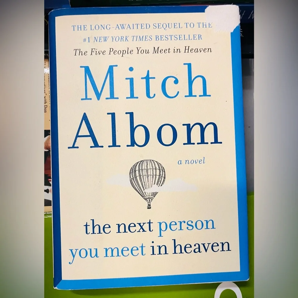The Next Person you Meet in Heaven novel by: Mitch Albom Hb w/ sleeve